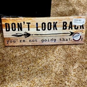 Sign (Don’t Look Back You’re Not Going That Way)